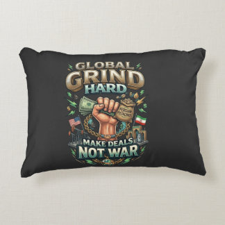 Global Grind Hard – Make Deals Not War  Accent Pillow