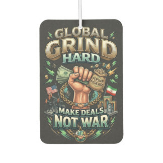 Global Grind Hard – Make Deals Not War  Air Freshener
