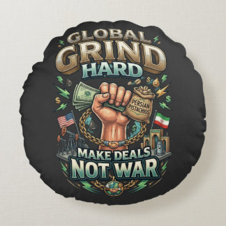 Global Grind Hard – Make Deals Not War  Round Pillow
