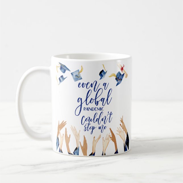 Global Pandemic Couldn't Stop Me | Graduate Coffee Mug (Left)