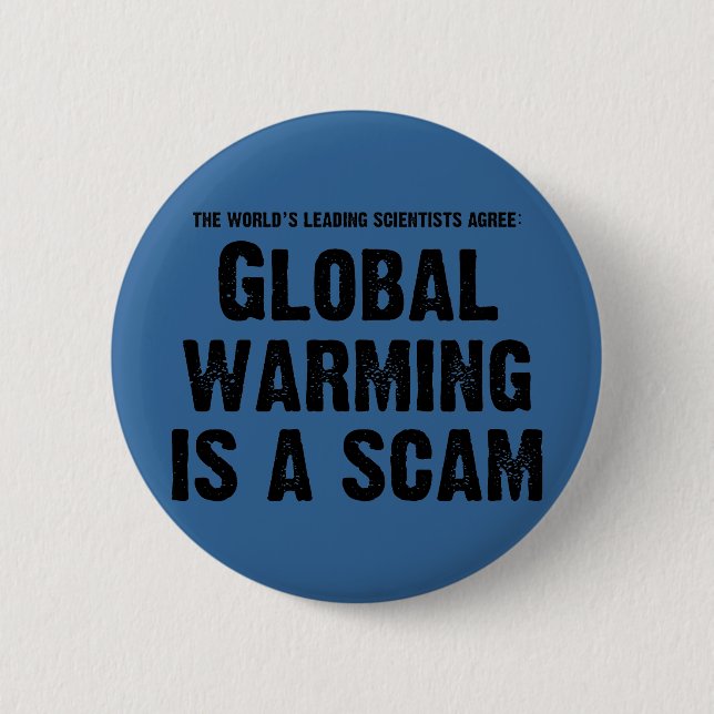 Global Warming is a Scam 2 Inch Round Button (Front)