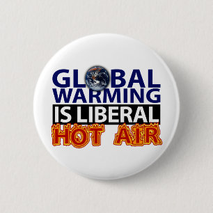 Global Warming is Liberal Hot Air 2 Inch Round Button
