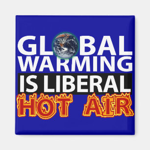 Global Warming is Liberal Hot Air Magnet