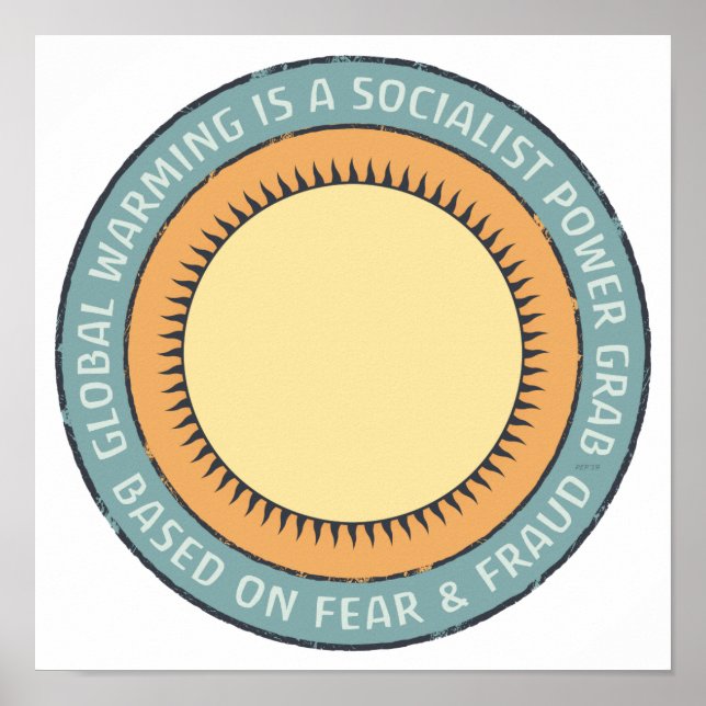 Global Warming Is Propaganda Poster (Front)