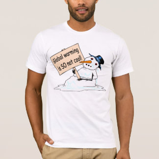 Global Warming is SO Not Cool T-Shirt