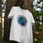 Global Warming Is So Not Cool T-Shirt<br><div class="desc">Global Warming Is So Not Cool Men's Tee -The scientific evidence of global warming makes this issue impossible to ignore and red hot. Most people feel very strongly about climate change. Help fight global warming and be the change you want to see in the world. Also this shirt is a...</div>