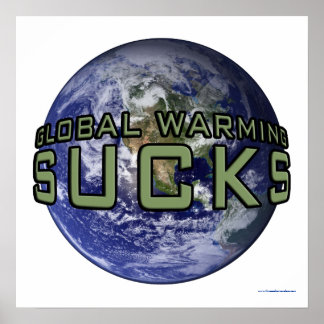 Global Warming Sucks Poster