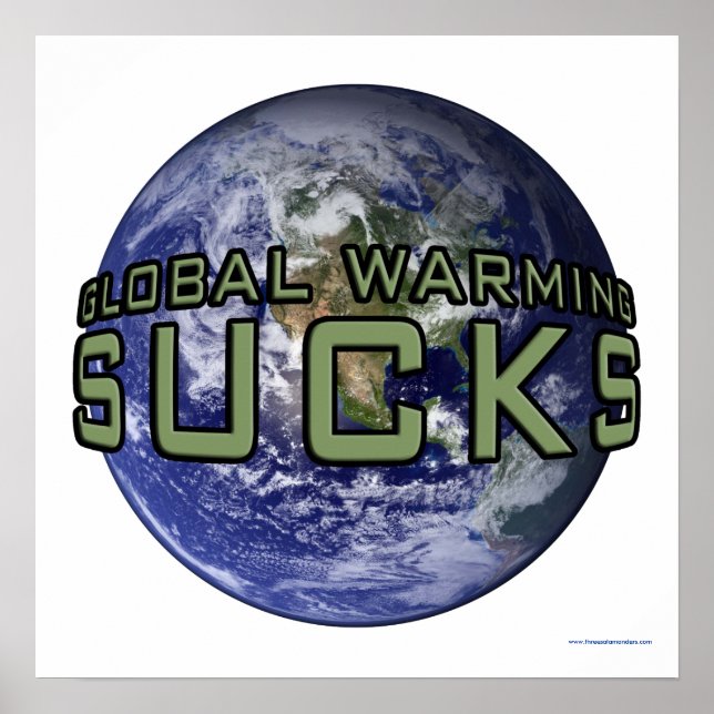 Global Warming Sucks Poster (Front)