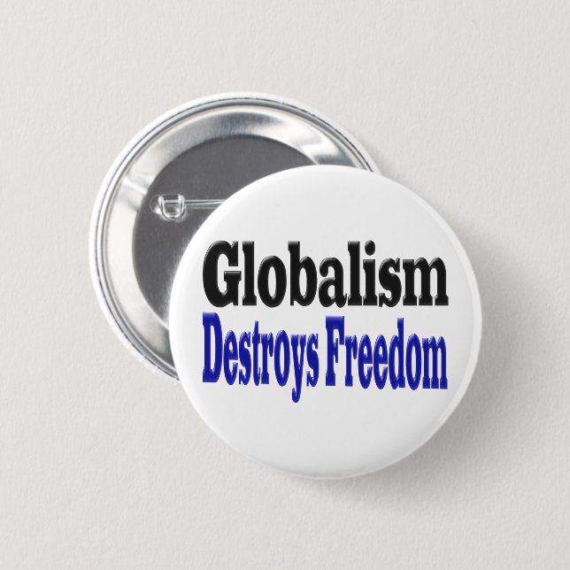 Globalism Destroys Freedom 2 Inch Round Button (Front & Back)