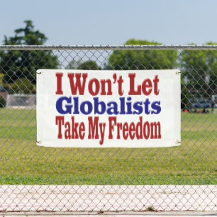 Globalists Wont Take My Freedom Banner