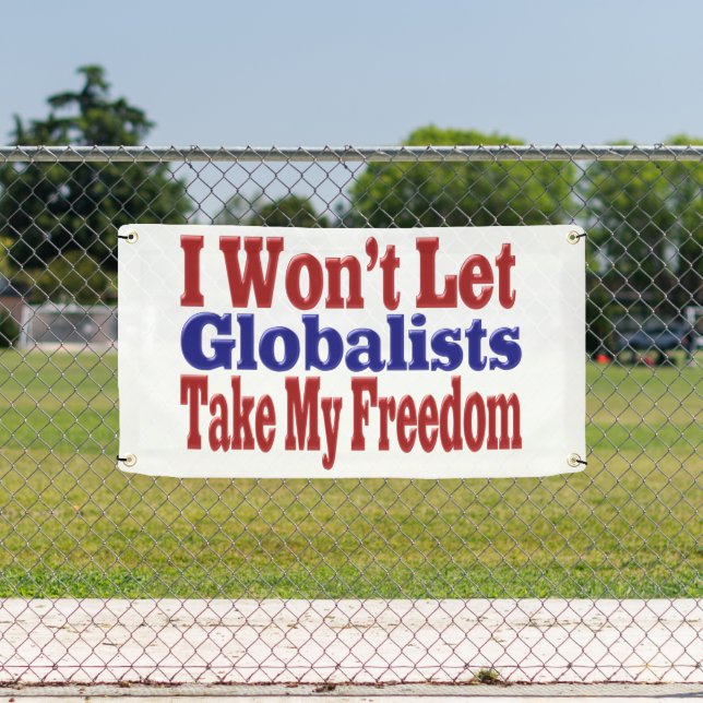 Globalists Wont Take My Freedom  Banner (Insitu)