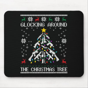 Glocking Around The Christmas Tree Ugly Christmas Mouse Pad