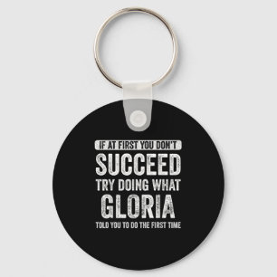 Gloria If At First You Dont Succeed Try Doing What Keychain