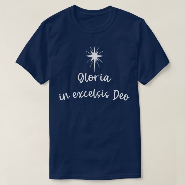 GLORIA IN EXCELSIS DEO T-Shirt (Design Front)