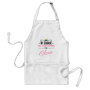 Gloria Of Course I'm Awesome Name Standard Apron