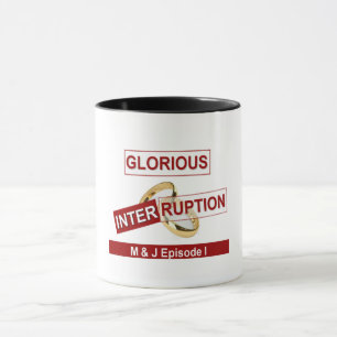 Glorious Interruption: A Golden Beginning Mug