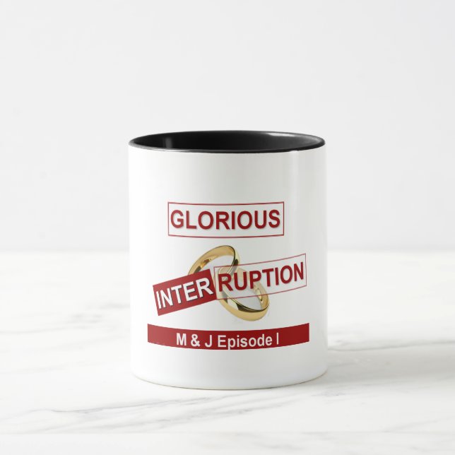 Glorious Interruption: A Golden Beginning Mug (Center)