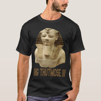 Glorious King Thutmose III Pharaoh of old Egypt Xm T-Shirt