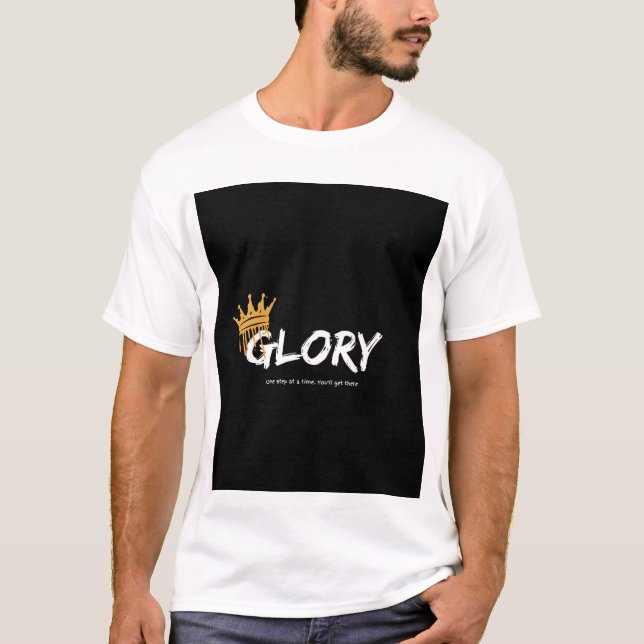Glory One Step at a Time Motivational T-Shirt (Front)