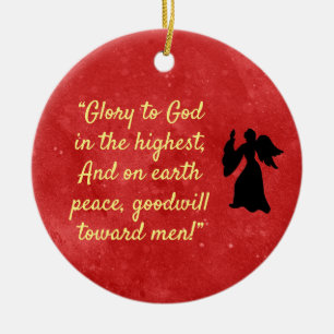 “Glory to God And on earth peace, goodwill to me Ceramic Ornament