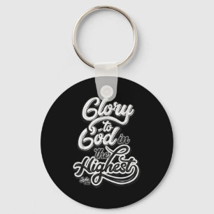 Glory To God In The Highest Luke 2_14 Praise Chris Keychain