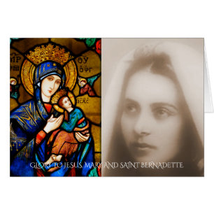 GLORY TO JESUS, MARY AND SAINT BERNADETTE