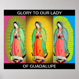 GLORY TO OUR LADY OF GUADALUPE POSTER