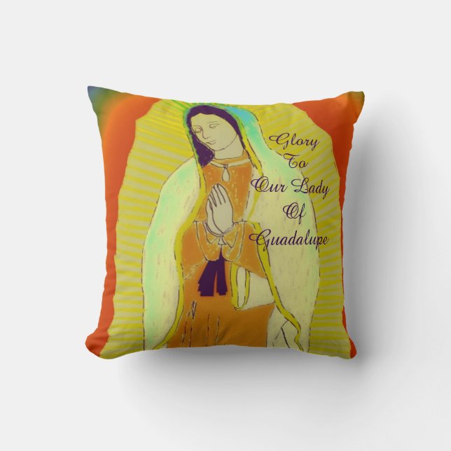 Glory To Our Lady Of Guadalupe Throw Pillow (Front)