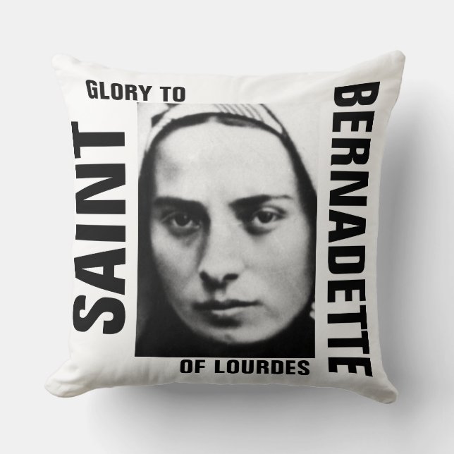 Glory To Saint Bernadette Of Lourdes Throw Pillow (Front)