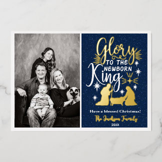Glory to The Newborn King Christmas Photo Foil Holiday Card