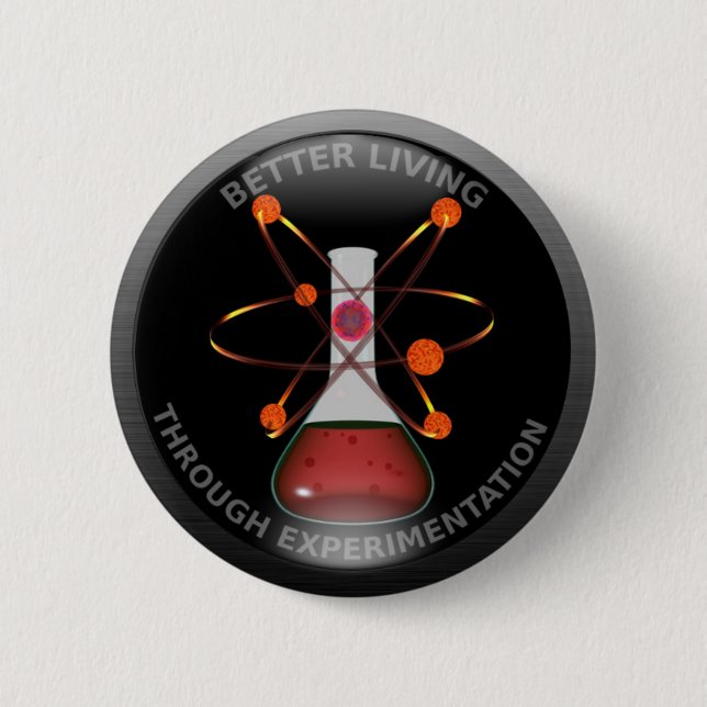 Glossy Better Living Through Experimentation 2 Inch Round Button (Front)