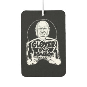 GLOVER is my HOMEBOY / STRAIGHT OUTTA SCHAUMPTON Car Air Freshener