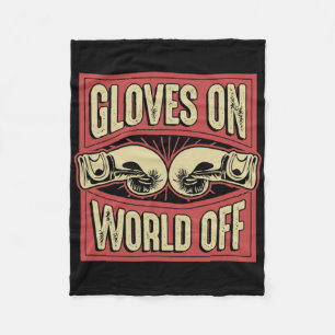 Gloves On World Off Funny Kickboxing Boxing Martia Fleece Blanket