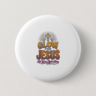 Glow for Jesus Let Your Light Shine Christian Desi 2 Inch Round Button