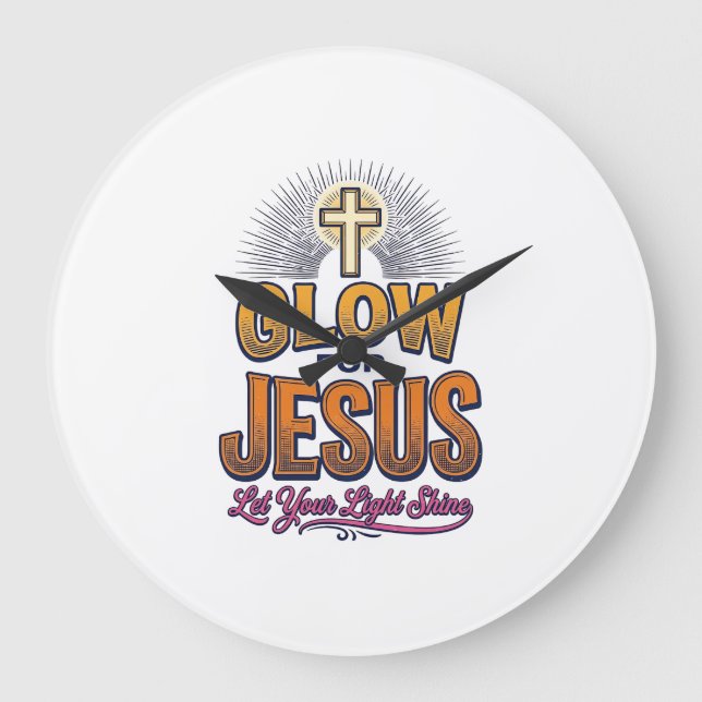 Glow for Jesus Let Your Light Shine Christian Desi Large Clock (Front)