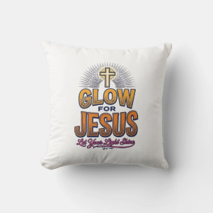 Glow for Jesus Let Your Light Shine Christian Desi Throw Pillow
