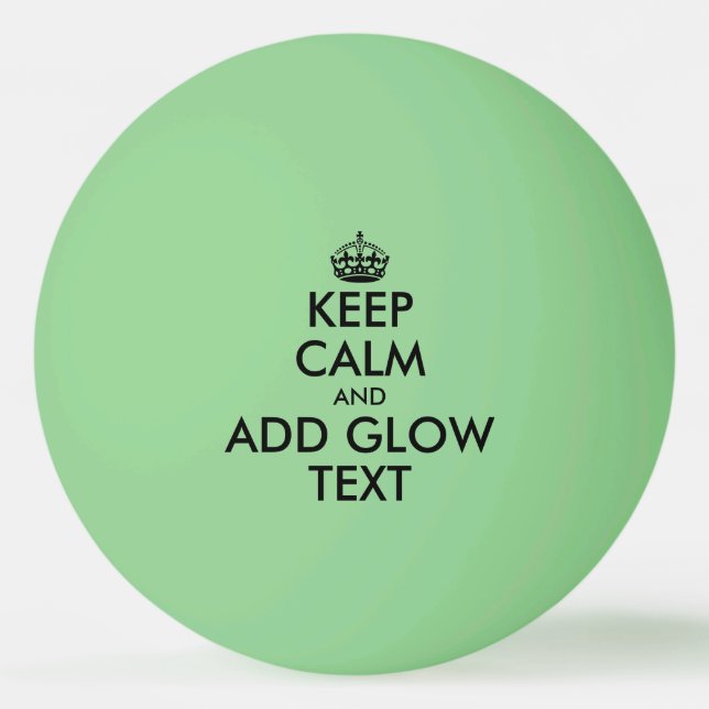 Glow in the dark Keep Calm table tennis Ping Pong Ball (Front)