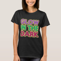 GLOW IN THE DARK T-Shirt