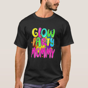Glow Party Clothing Glow Party Glow Party Mommy T-Shirt