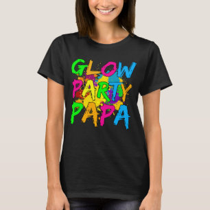 Glow Party Clothing Glow Party  Glow Party Papa T-Shirt