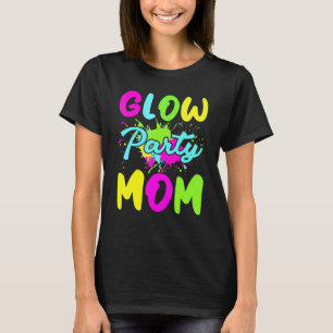 Glow Party Mom Neon Lights Party Mothers Day T-Shirt