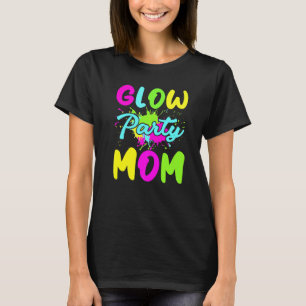Glow Party Mom Neon Lights Party Mothers Day T-Shirt