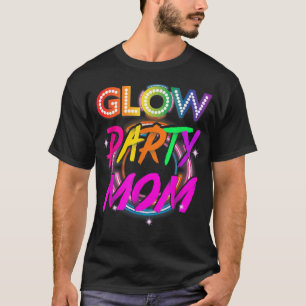 Glow Party Mom T Paint Splatter Effect Glow Party  T-Shirt