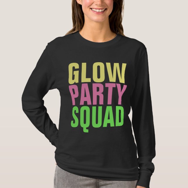 GLOW PARTY SQUAD T-Shirts (Front)