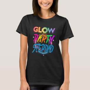Glow Party Stepdad   Paint Splatter Effect Glow Pa T-Shirt