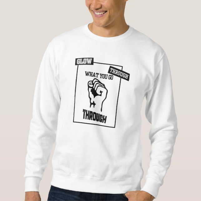 Glow Through Darkness Sweatshirt (Front)