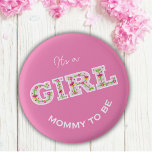 Glowers and butterflies it's a girl mommy to be 1 inch round button<br><div class="desc">Beautiful "it's a girl" with flowers and butterflies in pink colour</div>