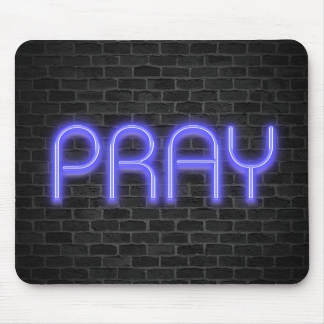 glowing neon PRAY sign on brick Mouse Pad (Front)