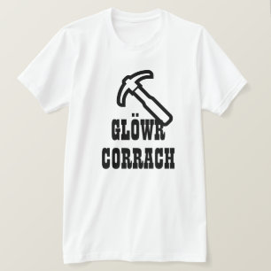 glöwr corrach Dwarf Miner in Welsh T-Shirt