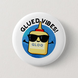 Glued Vibes Funny Glue Pun 2 Inch Round Button